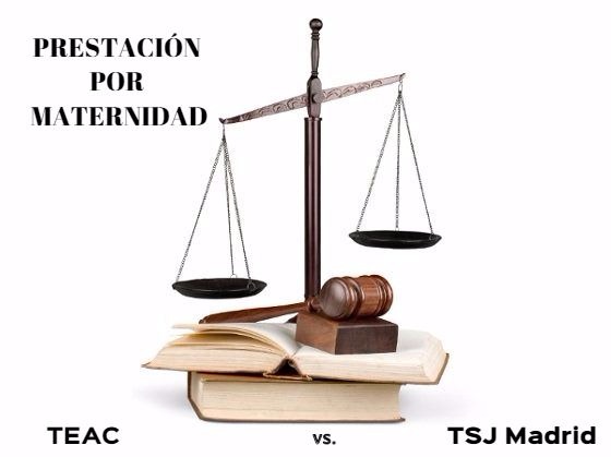 EXENCIÓN DE LA PRESTACIÓN POR MATERNIDAD EN EL IRPF: EL TEAC CONTRADICE EL CRITERIO DEL TSJ DE MADRID